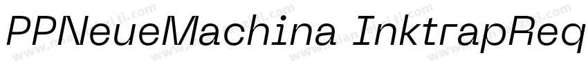 PPNeueMachina InktrapReqular字体转换
